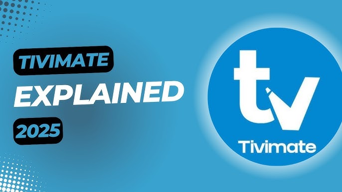 Top 15 Reasons Why Tivimate Is the Best IPTV Player in 2025